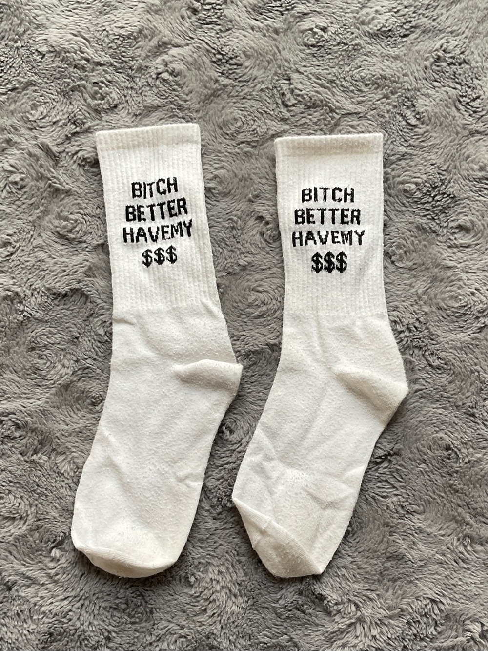 White Casual Crew Socks with Black Text - 'B Better Have My $$$'